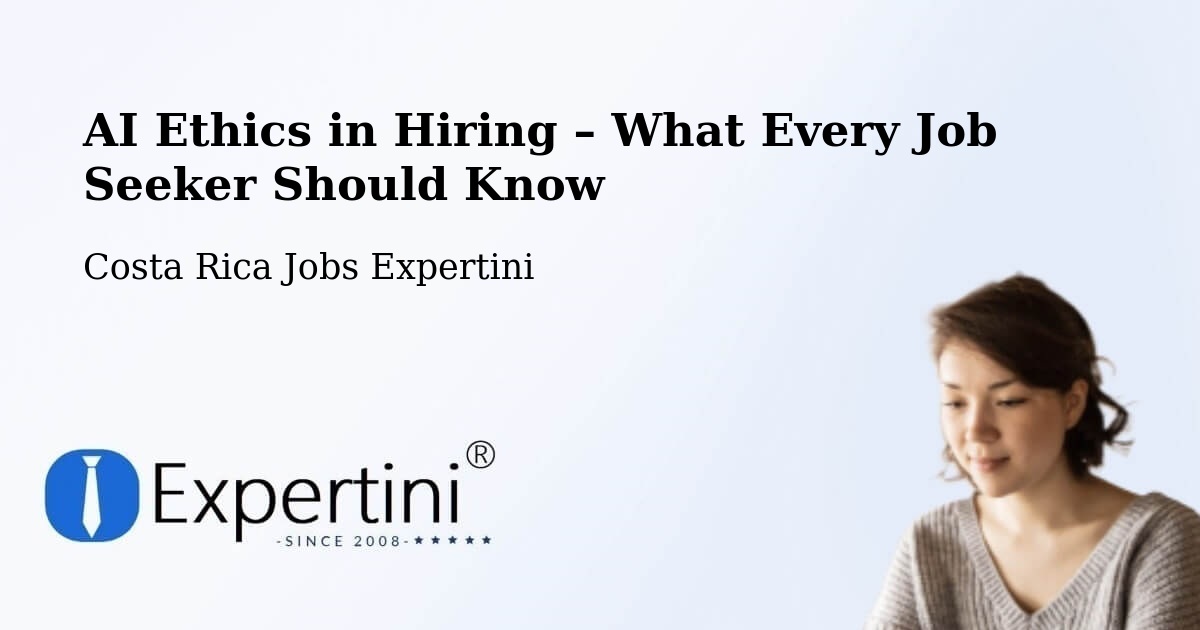 AI Ethics in Recruitment & Hiring – Río Segundo - Río Segundo, Costa Rica Jobs Expertini