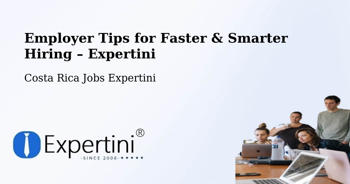 Employer Tips for Hiring & Recruitment – Río Segundo - Río Segundo, Costa Rica Jobs Expertini