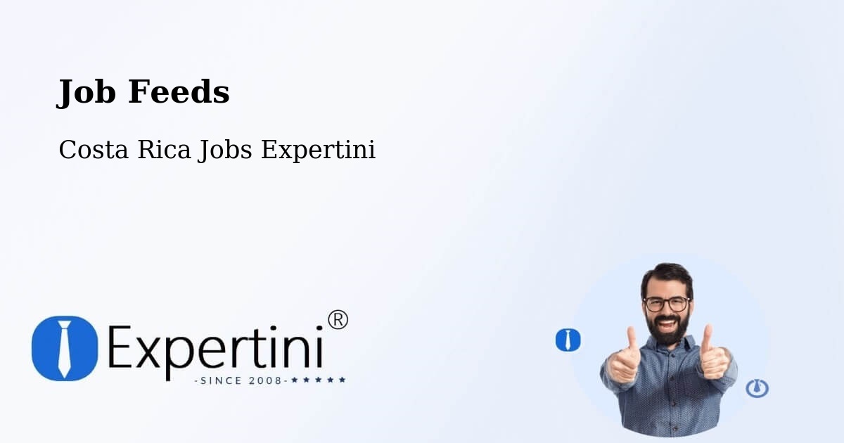 Job Listings Feed – Río Segundo - Costa Rica Jobs Expertini